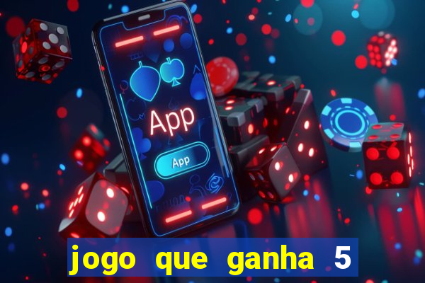 jogo que ganha 5 reais no cadastro