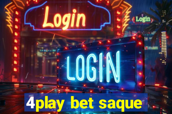 4play bet saque