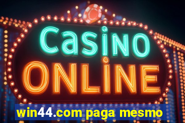 win44.com paga mesmo