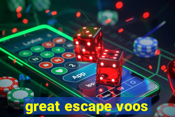 great escape voos