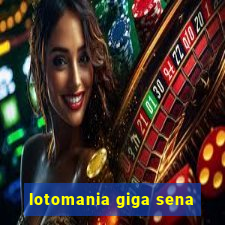lotomania giga sena