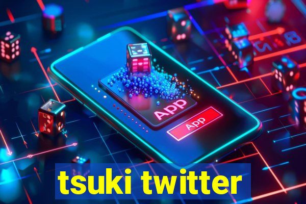 tsuki twitter