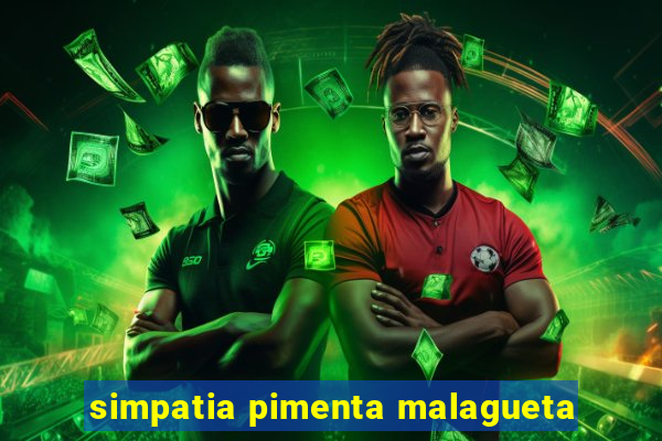 simpatia pimenta malagueta