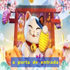 a porta de entrada do excluído