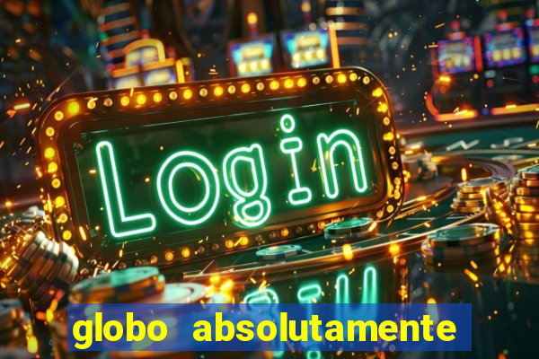 globo absolutamente tudo noticias