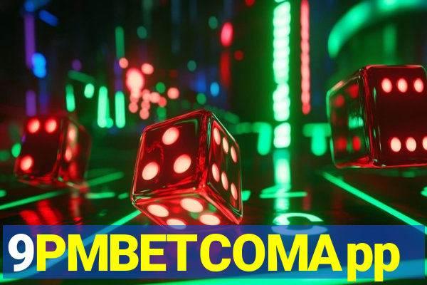 9PMBETCOMApp