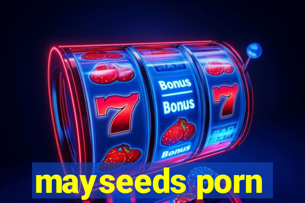 mayseeds porn
