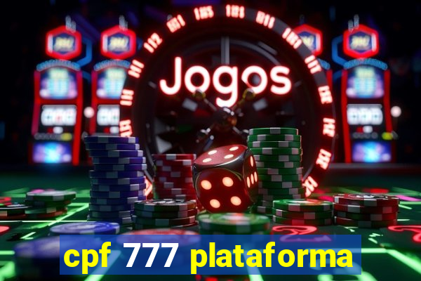 cpf 777 plataforma