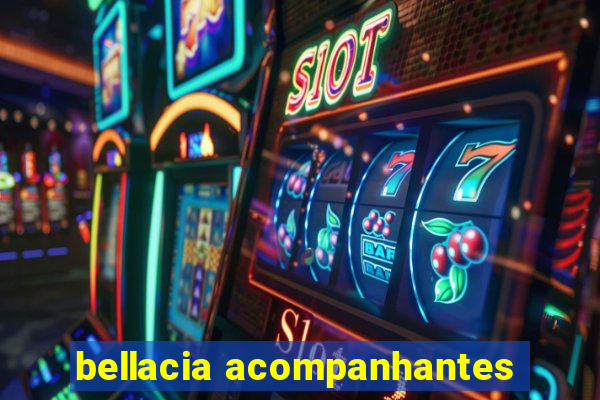 bellacia acompanhantes