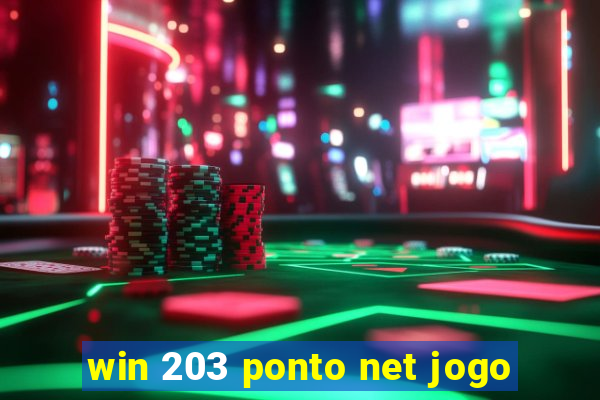 win 203 ponto net jogo