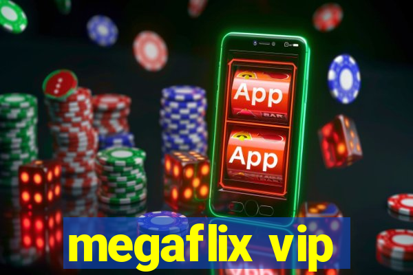 megaflix vip