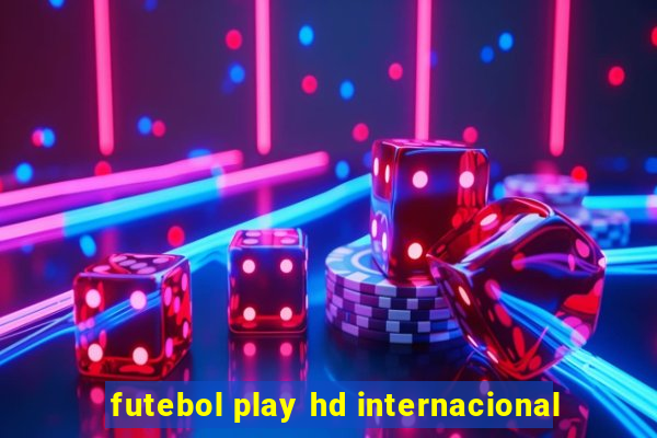 futebol play hd internacional