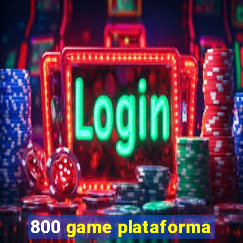 800 game plataforma