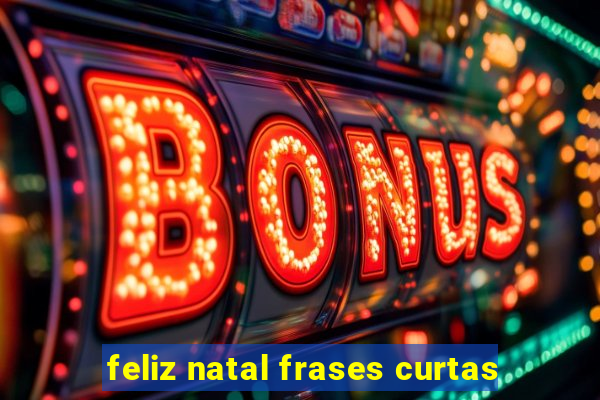 feliz natal frases curtas