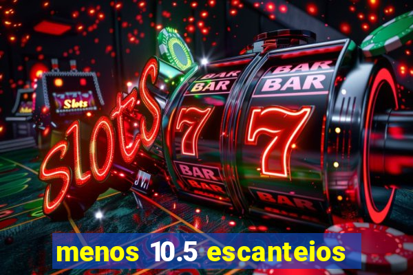 menos 10.5 escanteios