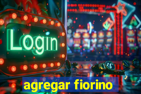 agregar fiorino