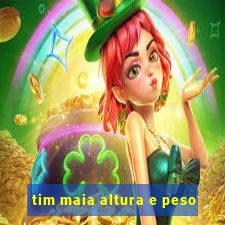 tim maia altura e peso