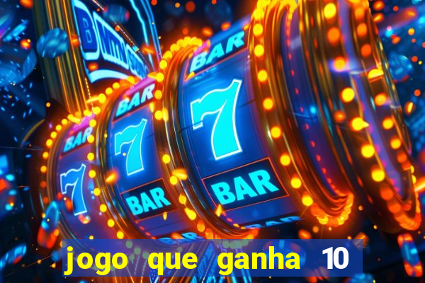 jogo que ganha 10 reais ao se cadastrar