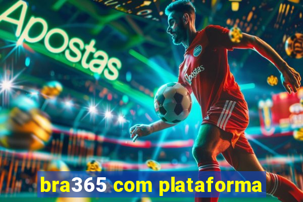 bra365 com plataforma