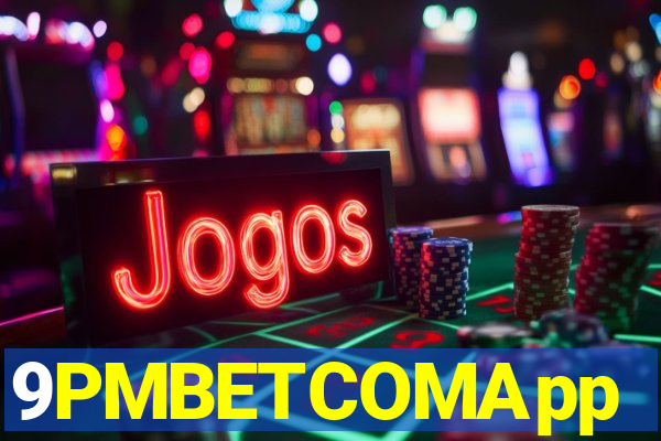 9PMBETCOMApp