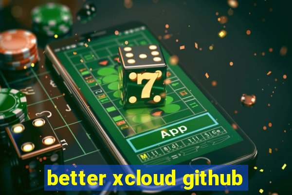 better xcloud github