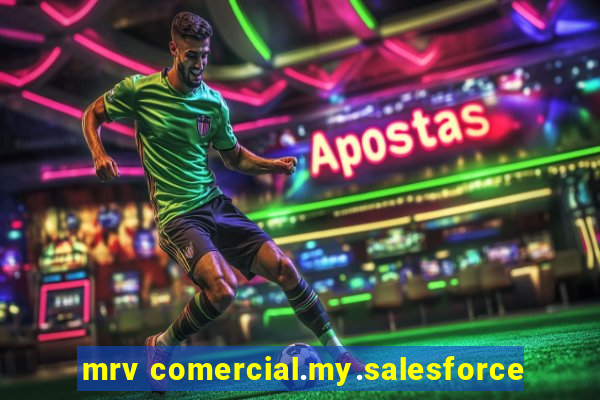 mrv comercial.my.salesforce