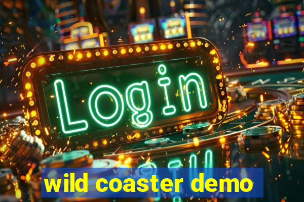 wild coaster demo