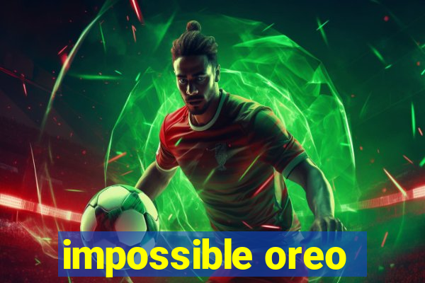 impossible oreo