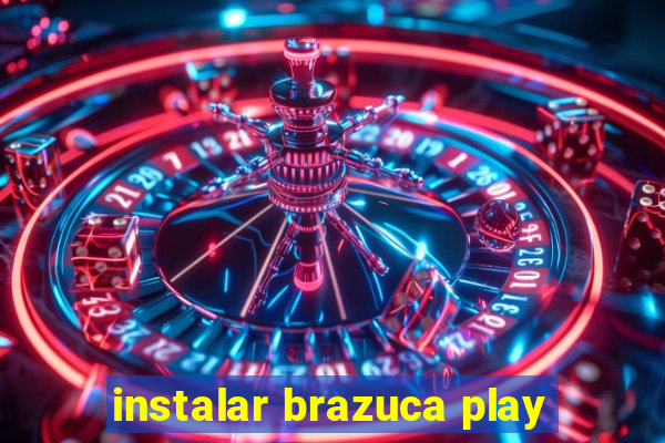 instalar brazuca play