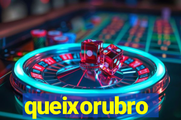 queixorubro