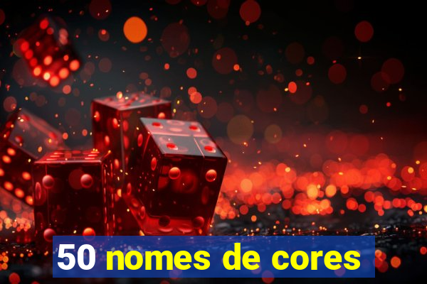 50 nomes de cores