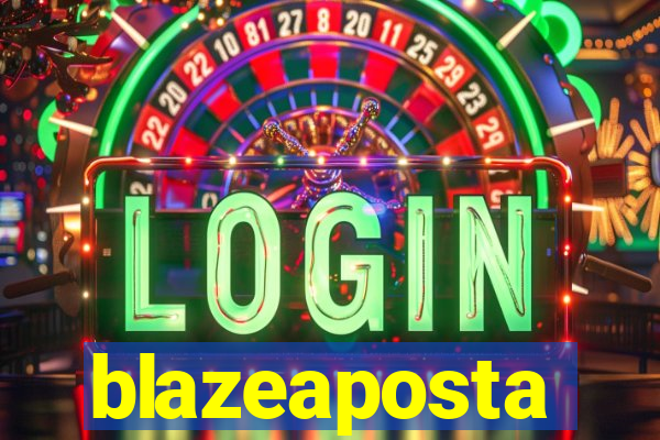 blazeaposta