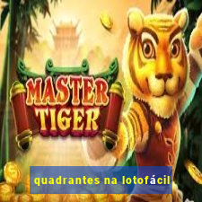 quadrantes na lotofácil