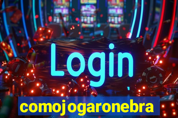 comojogaronebra