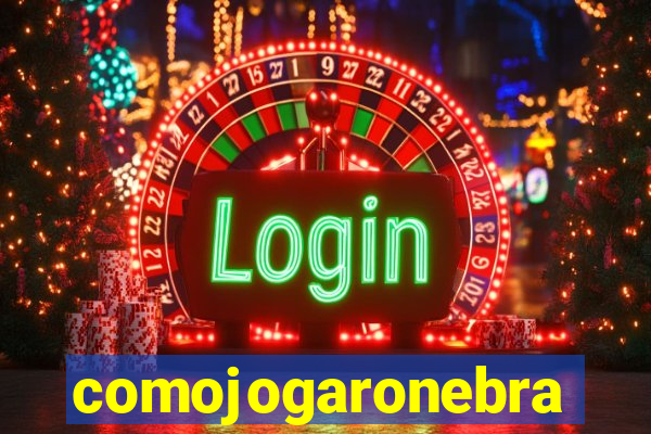 comojogaronebra