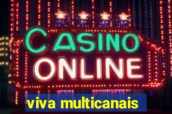 viva multicanais