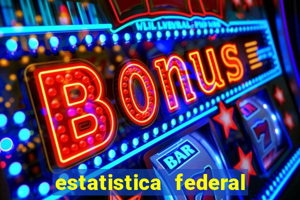 estatistica federal jogo do bicho