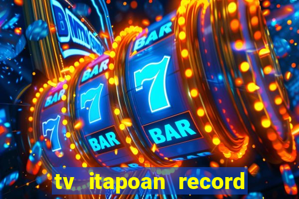 tv itapoan record bahia ao vivo online