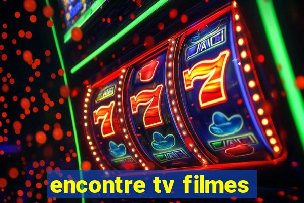 encontre tv filmes
