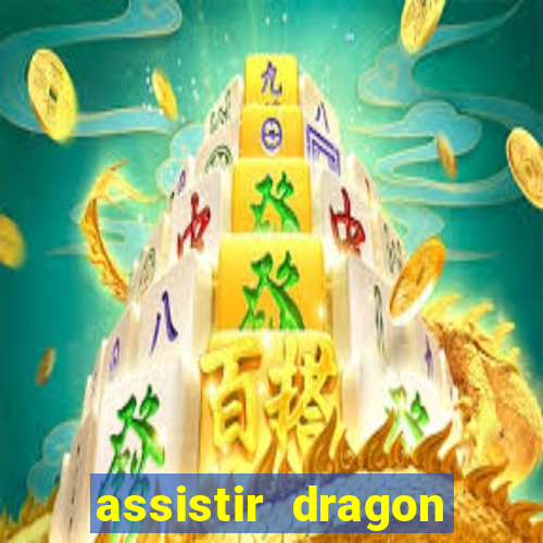 assistir dragon ball super dublado