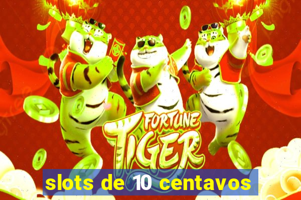 slots de 10 centavos