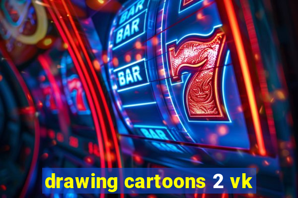 drawing cartoons 2 vk
