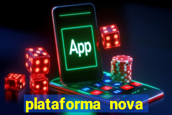 plataforma nova pagando cassino