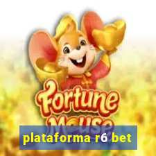 plataforma r6 bet