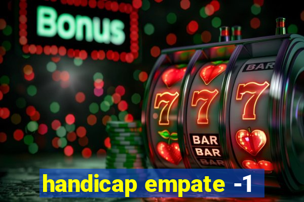handicap empate -1