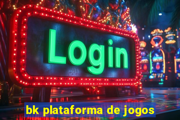 bk plataforma de jogos