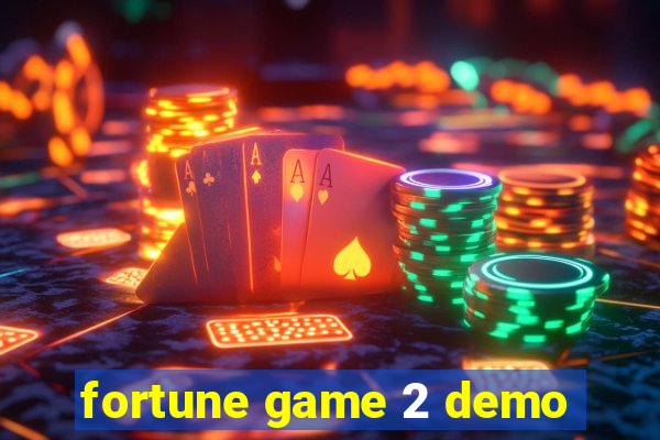 fortune game 2 demo