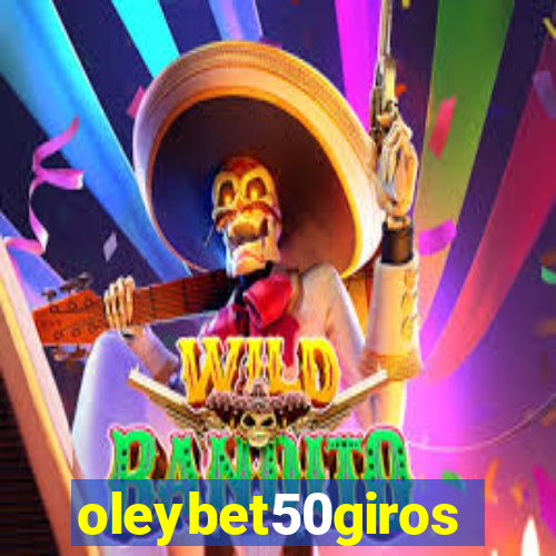oleybet50giros