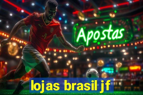 lojas brasil jf