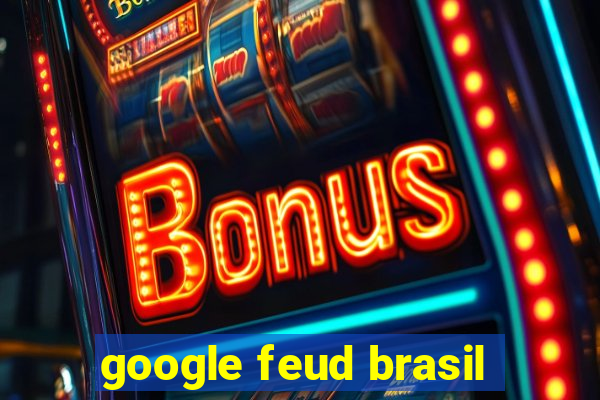 google feud brasil